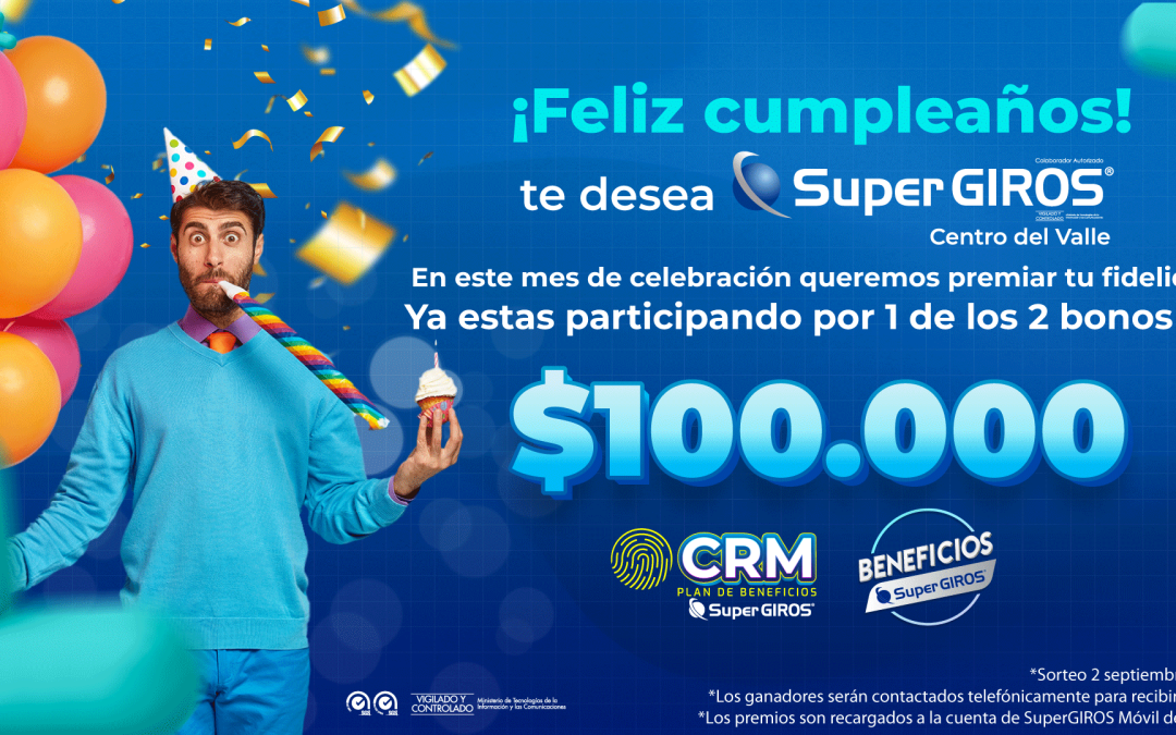 Feliz Cumpleaños te desea CRM Plan de Beneficios SuperGIROS