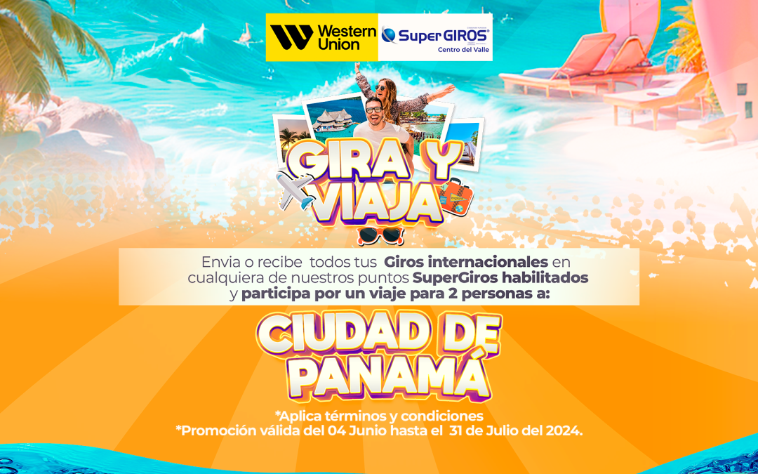 Gira y Viaja a ciudad de Panamá con SuperGIROS y Western Union