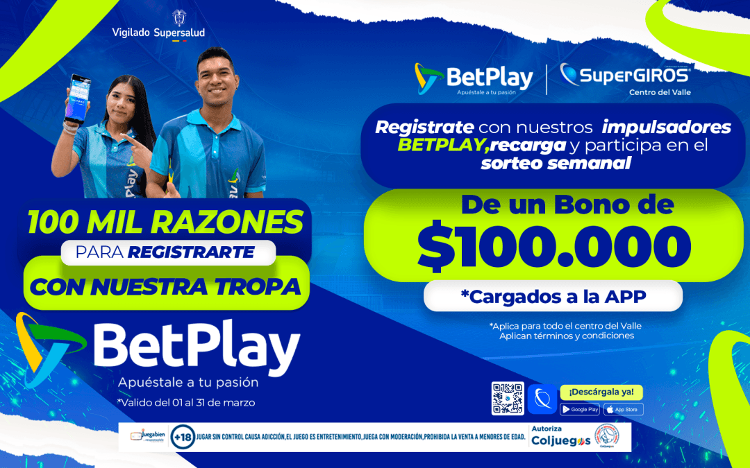 ¡100 MIL RAZONES PARA REGISTRARTE CON NUESTRA TROPA BETPLAY!